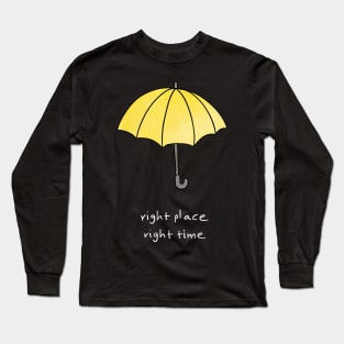 Right place, right time black version Long Sleeve T-Shirt